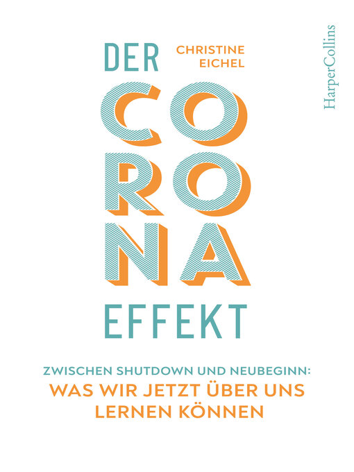 Title details for Der Corona-Effekt – Zwischen Shutdown und Neubeginn by Christine Eichel - Available